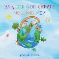 Why Did God Create You and Me?
