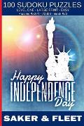Happy Independence Day Sudoku: 100 x Level One Easy Simple Mind Twisters for Novices and Beginners Fun and Relaxation