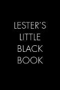 Lester's Little Black Book: The Perfect Dating Companion for a Handsome Man Named Lester. A secret place for names, phone numbers, and addresses.