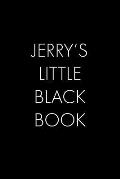 Jerry's Little Black Book: The Perfect Dating Companion for a Handsome Man Named Jerry. A secret place for names, phone numbers, and addresses.