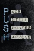 Push Pace Untill Success Happens: Motivational 365 days runners log book to track your day-by-day training progresses