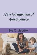 The Fragrance of Forgiveness