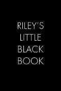 Riley's Little Black Book: The Perfect Dating Companion for a Handsome Man Named Riley. A secret place for names, phone numbers, and addresses.