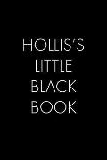 Hollis's Little Black Book: The Perfect Dating Companion for a Handsome Man Named Hollis. A secret place for names, phone numbers, and addresses.