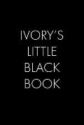 IVory's Little Black Book: The Perfect Dating Companion for a Handsome Man Named IVory. A secret place for names, phone numbers, and addresses.