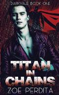 Titan in Chains (Darkvale Book One)
