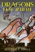 Dragons of Elsewhere: A Novella and Other Short Stories