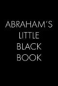 Abraham's Little Black Book: The Perfect Dating Companion for a Handsome Man Named Abraham. A secret place for names, phone numbers, and addresses.