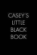 Casey's Little Black Book: The Perfect Dating Companion for a Handsome Man Named Casey. A secret place for names, phone numbers, and addresses.