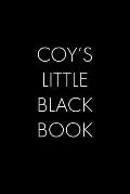 Coy's Little Black Book: The Perfect Dating Companion for a Handsome Man Named Coy. A secret place for names, phone numbers, and addresses.