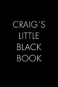 Craig's Little Black Book: The Perfect Dating Companion for a Handsome Man Named Craig. A secret place for names, phone numbers, and addresses.