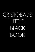 Cristobal's Little Black Book: The Perfect Dating Companion for a Handsome Man Named Cristobal. A secret place for names, phone numbers, and addresse
