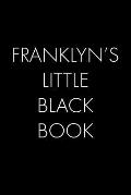 Franklyn's Little Black Book: The Perfect Dating Companion for a Handsome Man Named Franklyn. A secret place for names, phone numbers, and addresses