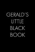 Gerald's Little Black Book: The Perfect Dating Companion for a Handsome Man Named Gerald. A secret place for names, phone numbers, and addresses.