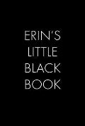 Erin's Little Black Book: The Perfect Dating Companion for a Handsome Man Named Erin. A secret place for names, phone numbers, and addresses.