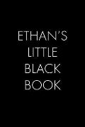 Ethan's Little Black Book: The Perfect Dating Companion for a Handsome Man Named Ethan. A secret place for names, phone numbers, and addresses.