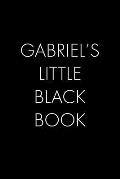 Gabriel's Little Black Book: The Perfect Dating Companion for a Handsome Man Named Gabriel. A secret place for names, phone numbers, and addresses.