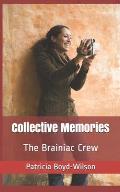 Collective Memories: The Brainiac Crew