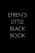 Efren's Little Black Book: The Perfect Dating Companion for a Handsome Man Named Efren. A secret place for names, phone numbers, and addresses.