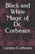 Black and White Magic of Dr. Corbeaux