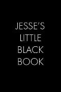 Jesse's Little Black Book: The Perfect Dating Companion for a Handsome Man Named Jesse. A secret place for names, phone numbers, and addresses.
