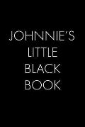 Johnnie's Little Black Book: The Perfect Dating Companion for a Handsome Man Named Johnnie. A secret place for names, phone numbers, and addresses.
