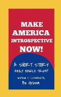 Make America Introspective Now!: A Short Story about Donald Trump