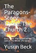The Paragons-Story Three: The Church 2: Story Three- The Elementals the Light in the Streets (Paragons)