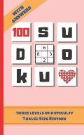 100 Sudoku: TRAVEL POCKET SIZE EDITION. ANSWER KEYS INCLUDED. Three Difficulty Levels: Easy, Medium and Hard. TONS OF FUN. EASY-TO
