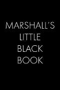 Marshall's Little Black Book: The Perfect Dating Companion for a Handsome Man Named Marshall. A secret place for names, phone numbers, and addresses