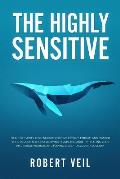 The Highly Sensitive: Healthy Habits to Generate Positive Energy, Empath and Master Your Personality, Overcoming Fears and Anxiety, Healing