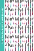 Personal Food and Health Tracker: Six-Week Food and Symptoms Diary (Cutlery/White) 6x9