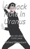 A Black Hole in Uranus: and 200 other CLEAN jokes!