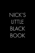 Nick's Little Black Book: The Perfect Dating Companion for a Handsome Man Named Nick. A secret place for names, phone numbers, and addresses.