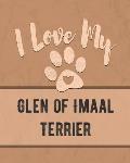I Love My Glen of Imaal Terrier: For the Pet You Love, Track Vet, Health, Medical, Vaccinations and More in this Book