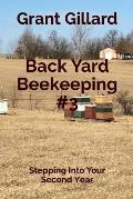 Back Yard Beekeeping #3: Stepping Into Your Second Year