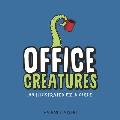 Office Creatures: An Illustrated Field Guide