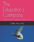 The Educator's Compass: A Weekly Lunch Time Bible Study Curriculum