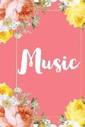 Music: A Pretty Flower One Subject Composition Notebook for Students, Teacher, TAs. The Cute Way To Take Notes and Get Organi