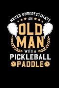 Never Underestimate Old Man With A Pickleball Paddle: 120 Pages I 6x9 I Karo I Funny Irish, Leprechauns, Shamrock & Gold Pot Gift