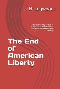 The End of American Liberty: Freedom of Speech, Gun Rights, and Other Liberties are Threatened in the Next Election