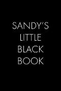 Sandy's Little Black Book: The Perfect Dating Companion for a Handsome Man Named Sandy. A secret place for names, phone numbers, and addresses.