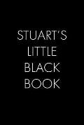 Stuart's Little Black Book: The Perfect Dating Companion for a Handsome Man Named Stuart. A secret place for names, phone numbers, and addresses.