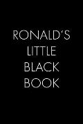 Ronald's Little Black Book: The Perfect Dating Companion for a Handsome Man Named Ronald. A secret place for names, phone numbers, and addresses.