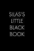 Silas's Little Black Book: The Perfect Dating Companion for a Handsome Man Named Silas. A secret place for names, phone numbers, and addresses.