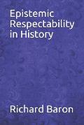 Epistemic Respectability in History