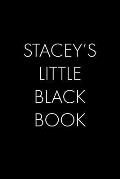 Stacey's Little Black Book: The Perfect Dating Companion for a Handsome Man Named Stacey. A secret place for names, phone numbers, and addresses.
