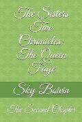 The Sisters Two Chronicles: The Queen Faye: The Second Chapter