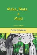 Maka, Matz e Maki: Vers?o em portugu?s