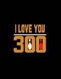 I Love You 300